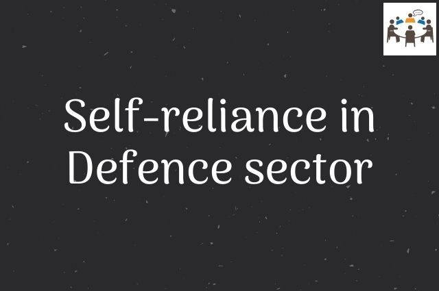 Atmanirbhar bharat in the Defence sector