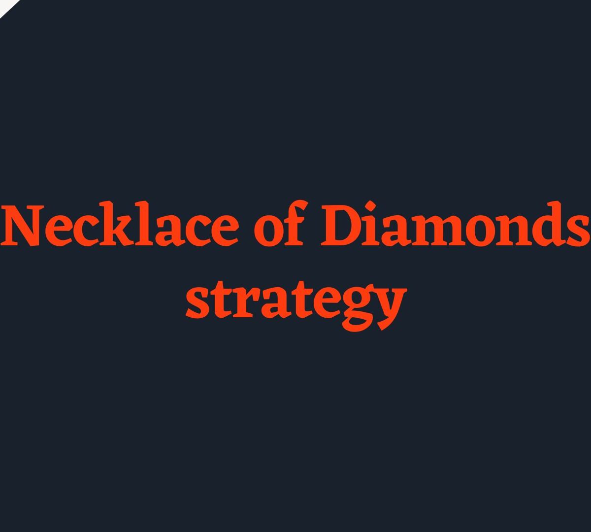 Necklace of diamonds strategy